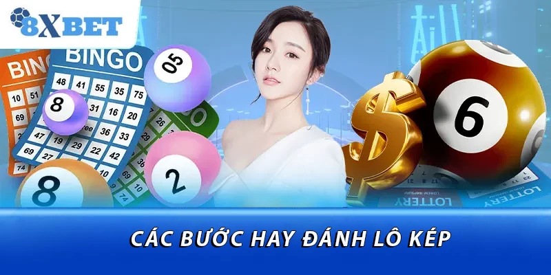 Các bước hay đánh lô kép