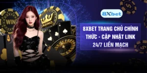 8XBET Trang Chủ Chính Thức - Cập Nhật Link 24/7 Liền Mạch