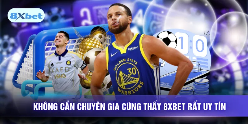 Không cần chuyên gia cũng thấy 8XBET rất uy tín