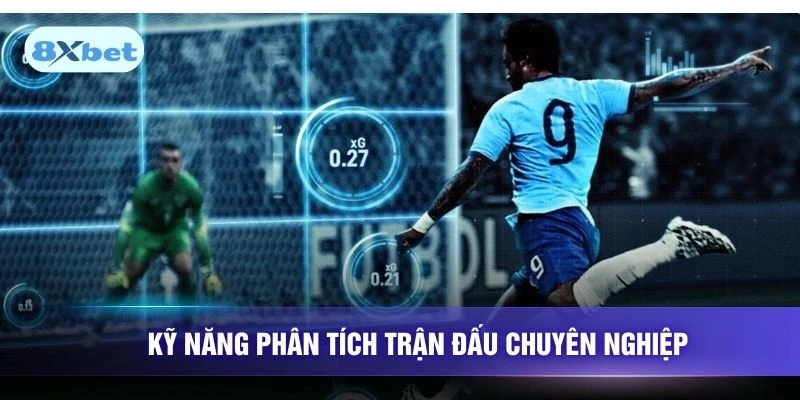 Kỹ năng phân tích trận đấu chuyên nghiệp