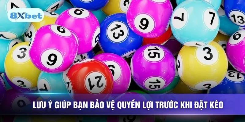 Lưu ý giúp bạn bảo vệ quyền lợi trước khi đặt kèo