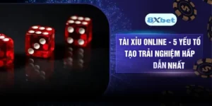 Tài Xỉu Online - 5 Yếu Tố Tạo Trải Nghiệm Hấp Dẫn Nhất
